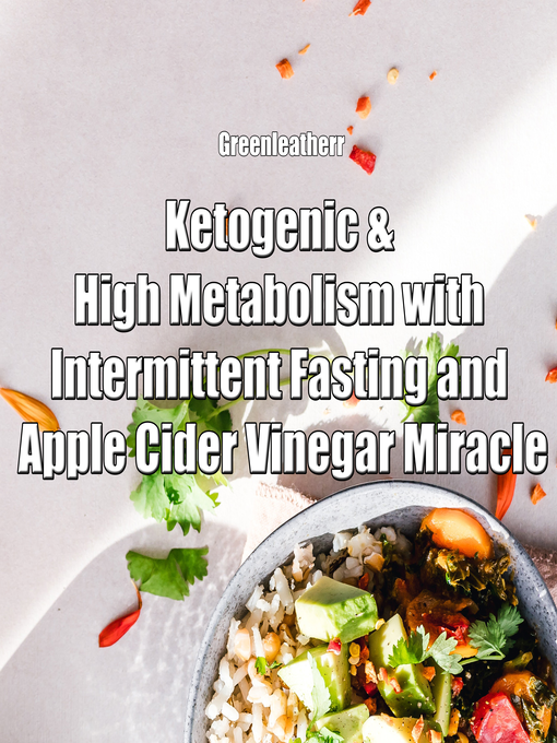 Title details for Ketogenic & High Metabolism with Intermittent Fasting and Apple Cider Vinegar Miracle by Greenleatherr - Wait list